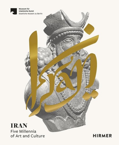 Iran Five Millennia of Art and Culture