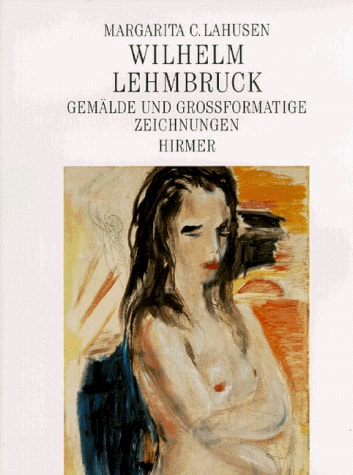 Wilhelm Lehmbruck Gemälde und grossformatige Zeichnungen
