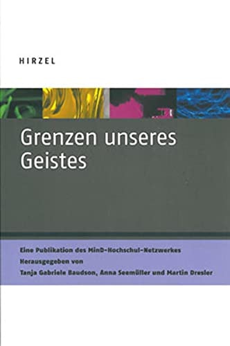 Grenzen unseres Geistes eine Publikation des MinD-Hochschul-Netzwerkes