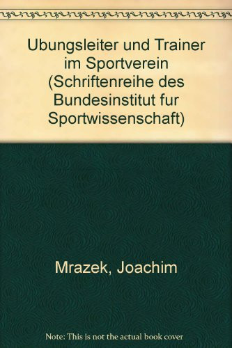 Übungsleiter und Trainer im Sportverein Die Personen und die Gruppen