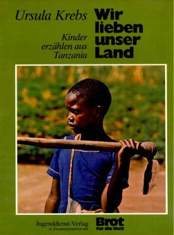 Wir lieben unser Land Kinder erzählen aus Tanzania