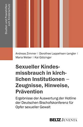 Sexueller Kindesmissbrauch in kirchlichen Institutionen - Zeugnisse, Hinweise, Prävention Ergebnisse der Auswertung der Hotline der Deutschen Bischofskonferenz für Opfer sexuellen Missbrauchs