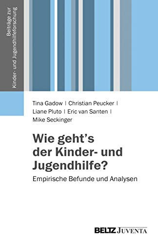 Wie geht's der Kinder- und Jugendhilfe? Empirische Befunde und Analysen