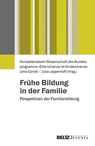 Frühe Bildung in der Familie Perspektiven der Familienbildung