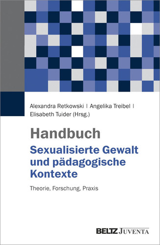 Handbuch Sexualisierte Gewalt und pädagogische Kontexte Theorie, Forschung, Praxis