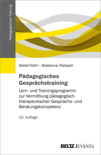 Pädagogisches Gesprächstraining Lern- und Trainingsprogramm zur Vermittlung pädagogisch-therapeutischer Gesprächs- und Beratungskompetenz