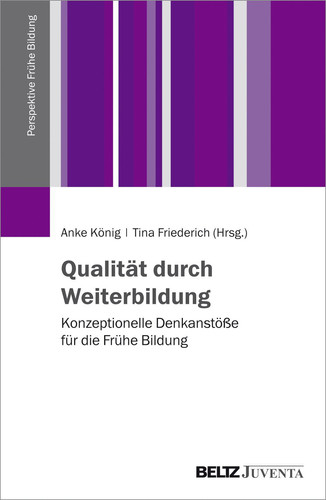 Qualität durch Weiterbildung konzeptionelle Denkanstöße für die Frühe Bildung