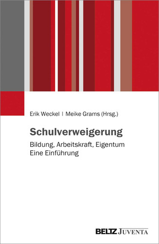 Schulverweigerung Bildung, Arbeitskraft, Eigentum : eine Einführung