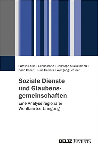Soziale Dienste und Glaubensgemeinschaften eine Analyse regionaler Wohlfahrtserbringung