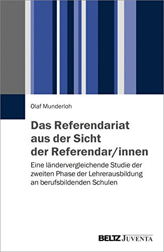 Das Referendariat aus der Sicht der Referendar/innen eine ländervergleichende Studie der zweiten Phase der Lehrerausbildung an berufsbildenden Schulen