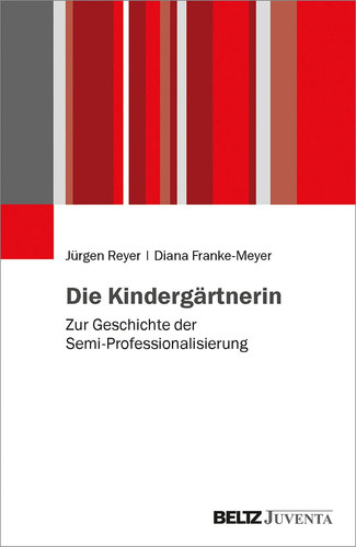Die Kindergärtnerin zur Geschichte einer Semi-Professionalisierung