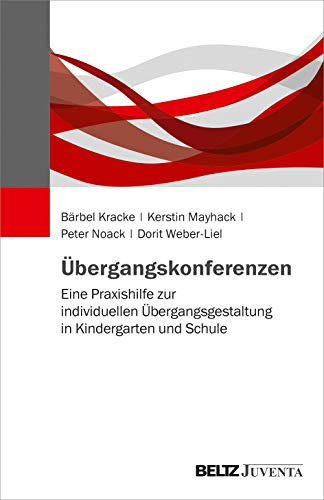 Übergangskonferenzen eine Praxishilfe zur individuellen Übergangsgestaltung in Kindergarten und Schule