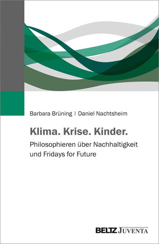 Klima, Krise, Kinder philosophieren über Nachhaltigkeit und Fridays for Future
