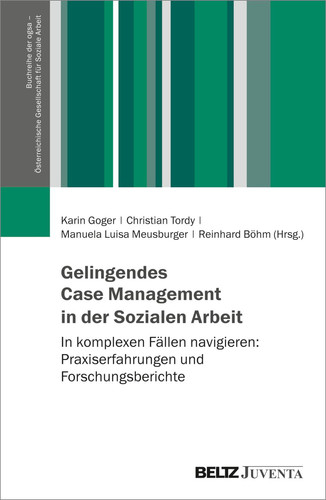 Gelingendes Case Management in der Sozialen Arbeit in komplexen Fällen navigieren: Praxiserfahrungen und Forschungsberichte