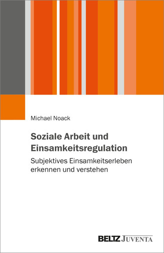 Einsamkeitsregulation und Soziale Arbeit