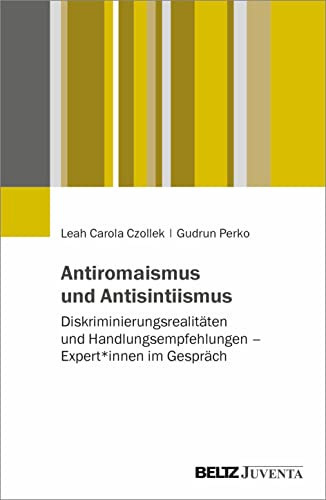 Antiromaismus und Antisintiismus Diskriminierungsrealitäten und Handlungsempfehlungen : Expert*innen im Gespräch