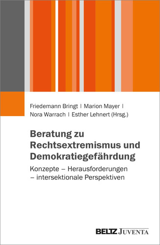 Beratung zu Rechtsextremismus und Demokratiegefährdung Konzepte - Herausforderungen - intersektionale Perspektiven