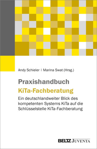 Praxishandbuch KiTa-Fachberatung ein deutschlandweiter Blick des kompetenten Systems KiTa auf die Schlüsselstelle KiTa-Fachberatung