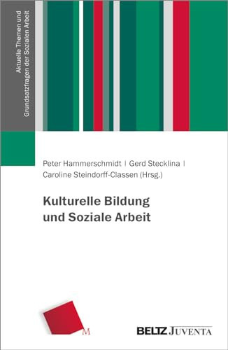 Kulturelle Bildung und Soziale Arbeit