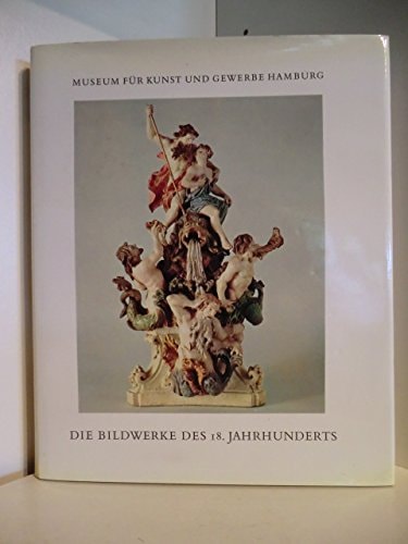Die Bildwerke des 18. Jahrhunderts