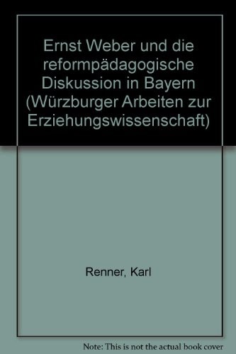 Ernst Weber und die reformpädagogische Diskussion in Bayern
