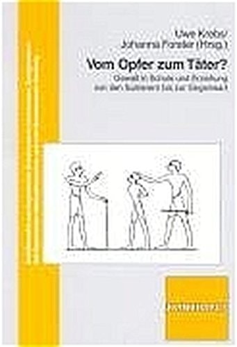 Vom Opfer zum Täter? Gewalt in Schule und Erziehung von den Sumerern bis zur Gegenwart ; [Vorträge des Symposions, das die Erziehungswissenschaftliche Fakultät der Universität Erlangen-Nürnberg ... in Ichenhausen am 5. und 6. Oktober 2001 durchführten]