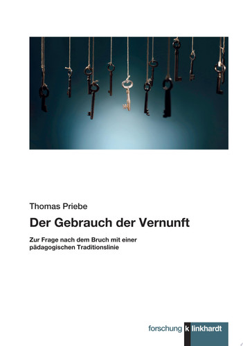 Der Gebrauch der Vernunft Zur Frage nach dem Bruch mit einer pädagogischen Traditionslinie