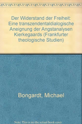 Der Widerstand der Freiheit: Eine transzendentaldialogische Aneignung der Angstanalysen Kierkegaards (Frankfurter theologische Studien) (German Edition)