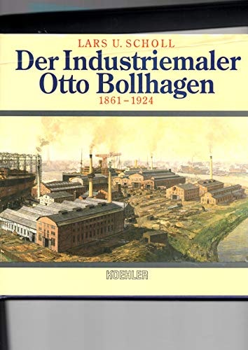 Der Industriemaler Otto Bollhagen, 1861-1924