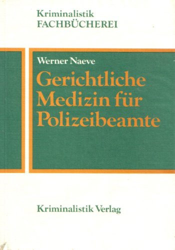 Gerichtliche Medizin für Polizeibeamte