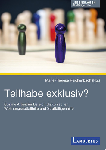 Teilhabe exklusiv Soziale Arbeit im Bereich diakonischer Wohnungsnotfallhilfe und Straffälligenhilfe