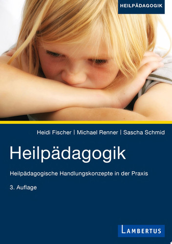 Heilpädagogik Heilpädagogische Handlungskonzepte in der Praxis