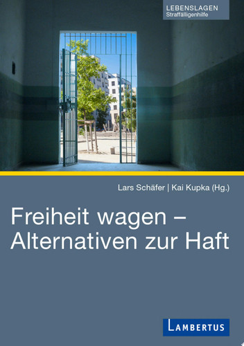 Freiheit wagen - Alternativen zu Haft