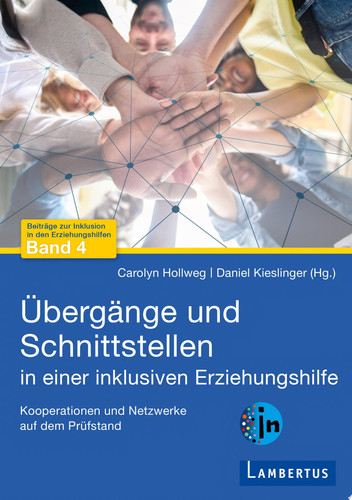 Übergänge und Schnittstellen in einer inklusiven Erziehungshilfe Kooperationen und Netzwerke auf dem Prüfstand