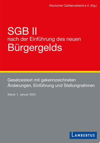 SGB II nach der Einführung des neuen Bürgergelds Gesetzestext mit gekennzeichneten Änderungen, Einführung und Stellungnahmen