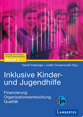 Inklusive Kinder- und Jugendhilfe Finanzierung, Organisationsentwicklung, Qualität