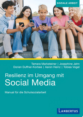 Resilienz im Umgang mit Social Media Manual für die Schulsozialarbeit