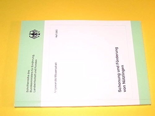 Schonung und Förderung natürlicher Gegenspieler - ein Beitrag zum integrierten Pflanzenschutz Fachtagung des Bundesministers für Ernährung, Landwirtschaft und Forsten vom 23. bis 25. Februar 1988 in der Deutschen Landjugend-Akademie Bonn-Röttgen
