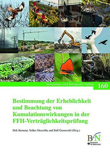 Bestimmung der Erheblichkeit und Beachtung von Kumulationswirkungen in der FFH-Verträglichkeitsprüfung Ergebnisse des F+E-Vorhabens (FKZ 3513 80 1000) "Aktueller Stand der Bewertung der Erheblichkeit von Beeinträchtigungen in Natura 2000-Gebieten"
