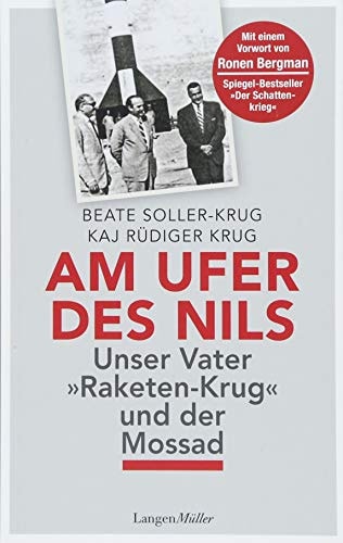 Am Ufer des Nils unser Vater "Raketen-Krug" und der Mossad