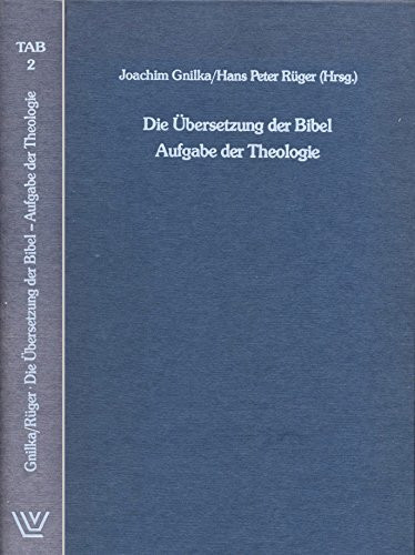 Die Übersetzung der Bibel, Aufgabe der Theologie: Stuttgarter Symposion 1984 (Texte und Arbeiten zur Bibel) (German Edition)