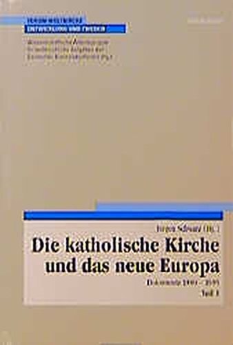 Die katholische Kirche und das neue Europa Dokumente 1980-1995