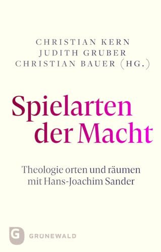 Spielarten der Macht Theologie orten und räumen mit Hans-Joachim Sander