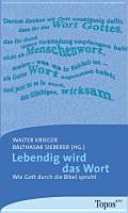 Lebendig wird das Wort wie Gott durch die Bibel spricht