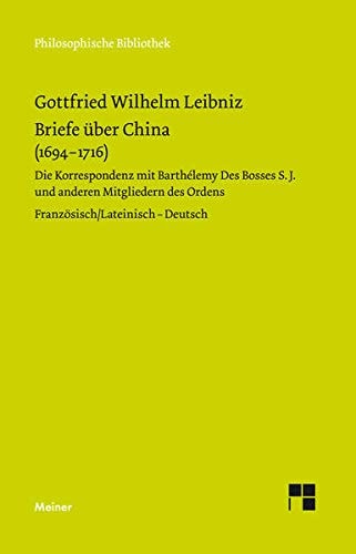 Briefe über China (1694-1716) die Korrespondenz mit Barthelemy des Bosses S.J. und anderen Mitgliedern des Ordens : französisch/lateinisch/italienisch - deutsch