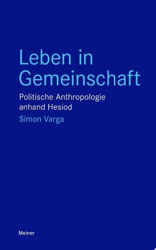 Leben in Gemeinschaft Politische Anthropologie anhand Hesiod