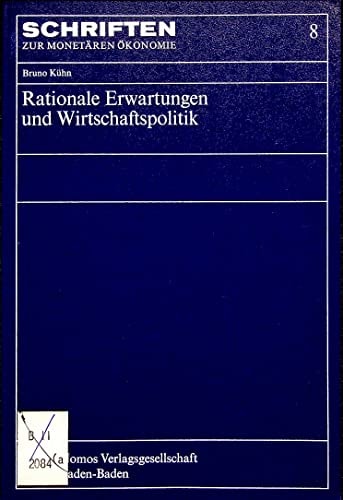 Rationale Erwartungen Und Wirtschaftspolitik (Schriften Zur Monetaren Okonomie) (German Edition)