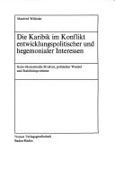 Die Karibik im Konflikt entwicklungspolitischer und hegemonialer Interessen: Sozio-ökonomische Struktur, politischer Wandel und Stabilitätsprobleme ... Politik und Sicherheit) (German Edition)