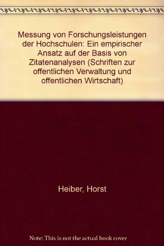 Messung von Forschungsleistungen der Hochschulen ein empirischer Ansatz auf der Basis von Zitatenanalysen