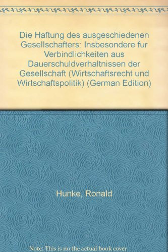 Die Haftung des ausgeschiedenen Gesellschafters insbesondere für Verbindlichkeiten aus Dauerschuldverhältnissen der Gesellschaft